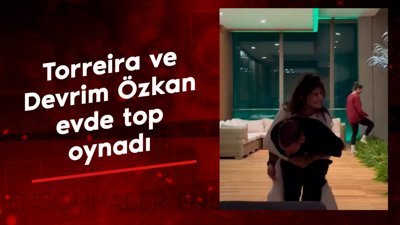 Torreira ve Devrim Özkan evde top oynadı