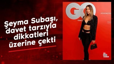 Şeyma Subaşı, davet tarzıyla dikkatleri üzerine çekti