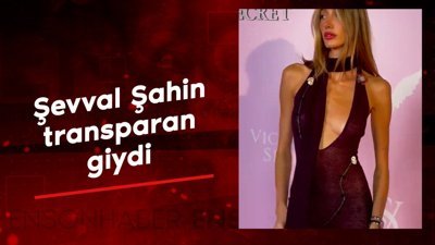 Şevval Şahin transparan elbisesiyle tüm dikkatleri üzerine çekti