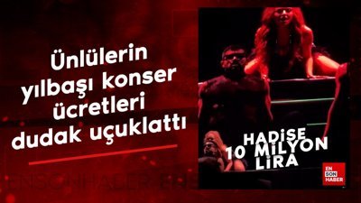 Ünlülerin yılbaşı konser ücretleri dudak uçuklattı
