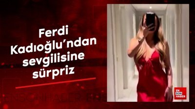 Ferdi Kadıoğlu'ndan sevgilisine sürpriz