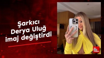 Şarkıcı Derya Uluğ imaj değişikliğine gitti