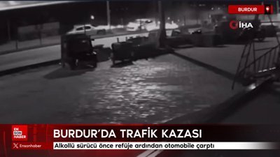 Burdur'da alkollü sürücü önce refüje ardından otomobile çarptı