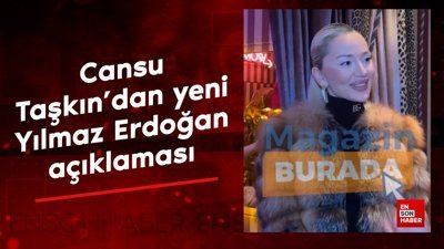 Cansu Taşkın'dan yeni Yılmaz Erdoğan açıklaması