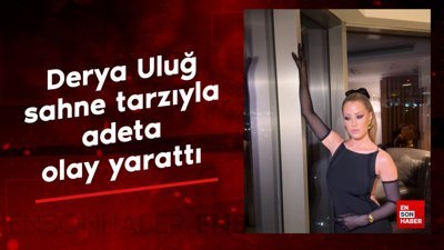 Derya Uluğ sahne tarzıyla adeta olay yarattı