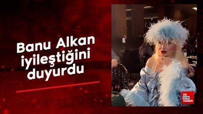 Banu Alkan iyileştiğini duyurdu