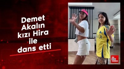 Demet Akalın kızı Hira ile dans etti