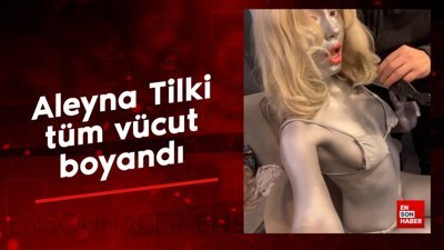 Aleyna Tilki, tüm vücut boyandı