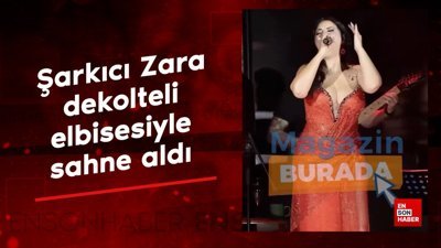 Şarkıcı Zara, dekolteli elbisesiyle sahne aldı