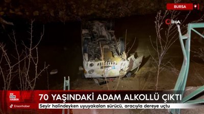 Bursa'da seyir halindeyken uyuyakalan alkollü sürücü, dereye uçtu