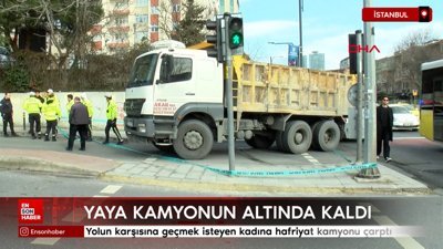 Beşiktaş’ta yolun karşısına geçmek isteyen kadına hafriyat kamyonu çarptı