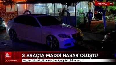 Antalya’da alkollü sürücü ortalığı birbirine kattı