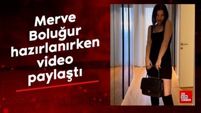 Merve Boluğur hazırlanırken video paylaştı