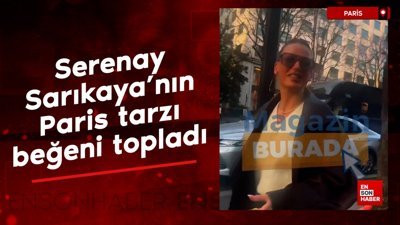 Serenay Sarıkaya'nın Paris tarzı beğeni topladı