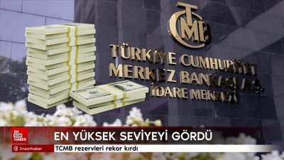 TCMB rezervleri rekor kırdı