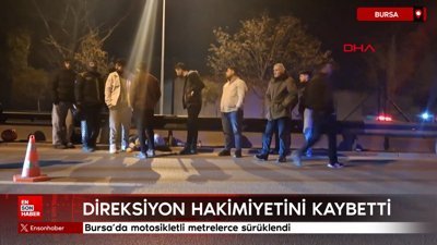 Bursa'da motosikletli metrelerce sürüklendi