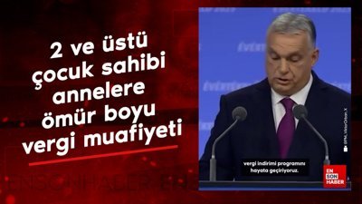 Macaristan'da 2 ve üstü çocuk sahibi annelere ömür boyu vergi muafiyeti
