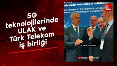 5G teknolojilerinde ULAK ve Türk Telekom  iş birliği