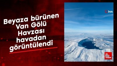 Beyaza bürünen Van Gölü Havzası havadan görüntülendi