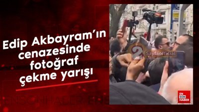Edip Akbayram’ın cenazesinde fotoğraf çekme yarışı