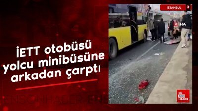 Silivri'de İETT otobüsü yolcu minibüsüne arkadan çarptı
