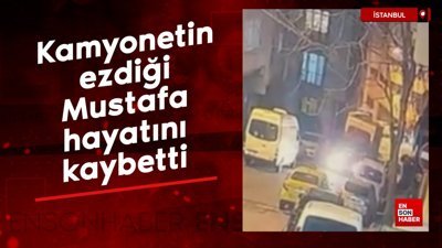 Kağıthane’de kamyonetin ezdiği 17 yaşındaki Mustafa hayatını kaybetti