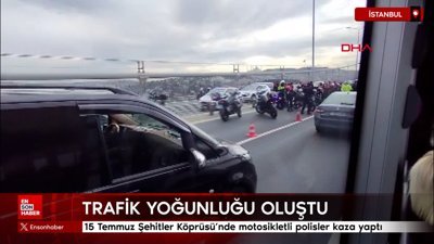 15 Temmuz Şehitler Köprüsü’nde motosikletli polisler kaza yaptı