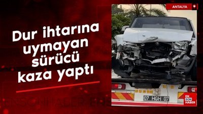 Alanya'da dur ihtarına uymayan sürücü kaza yaptı