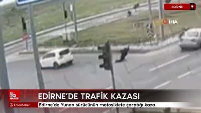 Edirne’de Yunan sürücünün motosiklete çarptığı kaza