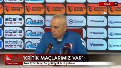 Rıza Çalımbay: Bu galibiyet bize yetmez