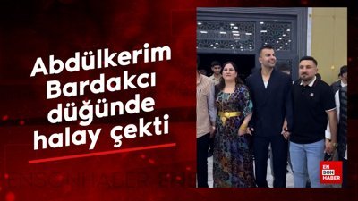 Abdülkerim Bardakcı, düğünde halay çekti