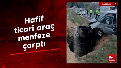 Karabük'te beton menfeze çarpan hafif ticari araçta 1'i ağır 3 kişi yaralandı