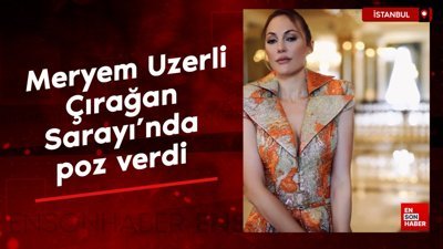 Meryem Uzerli Çırağan Sarayı'nda poz verdi