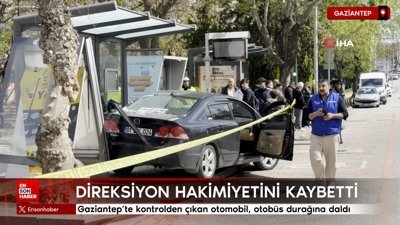 Gaziantep'te kontrolden çıkan otomobil, otobüs durağına daldı