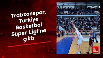Trabzonspor, Türkiye Basketbol Süper Ligi'ne çıktı