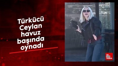 Türkücü Ceylan havuz başında oynadı