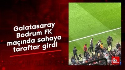 Galatasaray - Bodrum FK maçında sahaya taraftar girdi