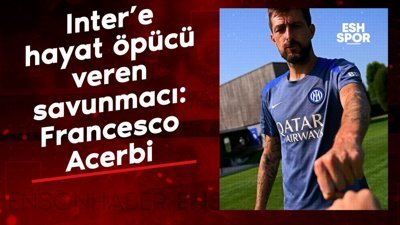Inter'e hayat öpücü veren savunmacı: Francesco Acerbi