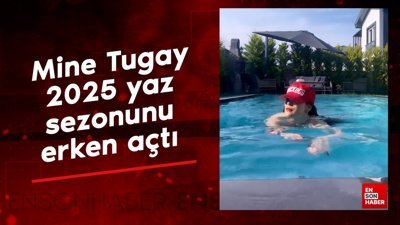 Oyuncu Mine Tugay 2025 yaz sezonunu erken açtı