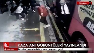 İstanbul'daki metrobüs kazasına ilişkin kaza anı görüntüleri ortaya çıktı