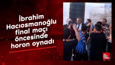 İbrahim Hacıosmanoğlu, final maçı öncesinde horon oynadı