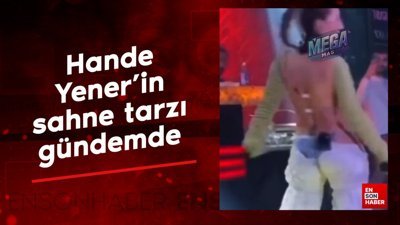 Hande Yener'in sahne tarzı gündemde