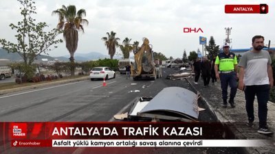 Antalya'da asfalt yüklü kamyon ortalığı savaş alanına çevirdi