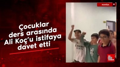 Manisa'da çocuklar, ders arasında Ali Koç’u istifaya davet etti