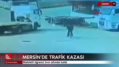 Mersin'de bisikletli öğrenci tırın altında kaldı