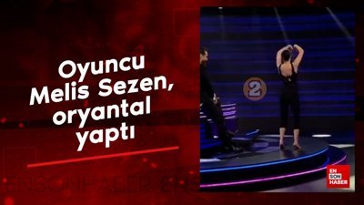 Oyuncu Melis Sezen, oryantal yaptı