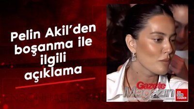 Pelin Akil'den boşanma iddialarıyla ilgili açıklama