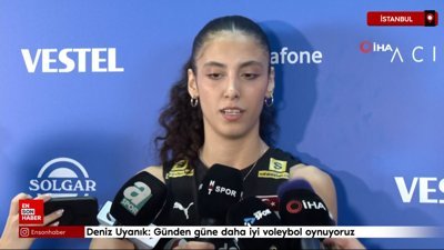 Deniz Uyanık: Günden güne daha iyi voleybol oynuyoruz