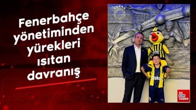 Fenerbahçe yönetiminden yürekleri ısıtan davranış