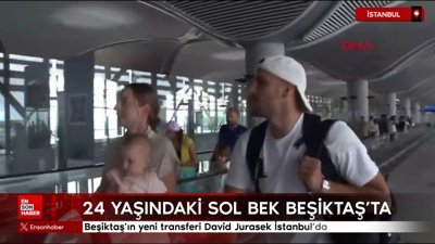 Beşiktaş'ın yeni transferi David Jurasek İstanbul'da